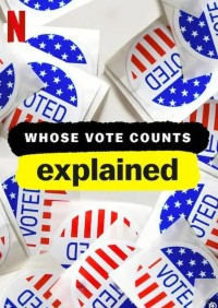 Netflix.投票选举解密.Whose.Vote.Counts.Explained.S01.2020.WEB-DL.720P.X264.AAC-NCCX网盘下载