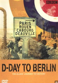 BBC.从诺曼底到柏林.D.Day.to.Berlin.2004.3集全.DVDRip.720P.X264.AAC-NCCX网盘下载