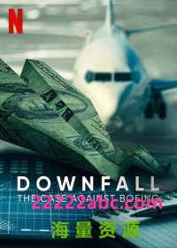 [一落千丈：波音大调查 Downfall.The.Case.Against.Boeing] [2022][高清MKV/3.17G][中英可切换][1080P]网盘下载